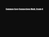 Read Book Common Core Connections Math Grade K ebook textbooks