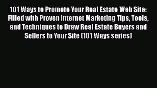 READbook 101 Ways to Promote Your Real Estate Web Site: Filled with Proven Internet Marketing