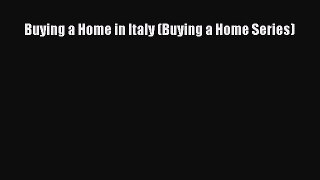 EBOOKONLINE Buying a Home in Italy (Buying a Home Series) FREEBOOOKONLINE