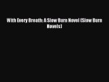 Read With Every Breath: A Slow Burn Novel (Slow Burn Novels) Ebook Online