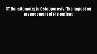 Read CT Densitometry in Osteoporosis: The impact on management of the patient Ebook Free