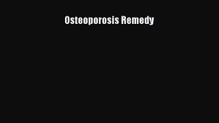 Read Osteoporosis Remedy Ebook Free