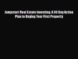 EBOOKONLINE Jumpstart Real Estate Investing: A 30 Day Action Plan to Buying Your First Property