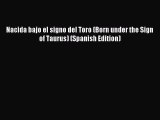 Read Nacida bajo el signo del Toro (Born under the Sign of Taurus) (Spanish Edition) Ebook