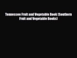 [PDF] Tennessee Fruit and Vegetable Book (Southern Fruit and Vegetable Books) Download Full