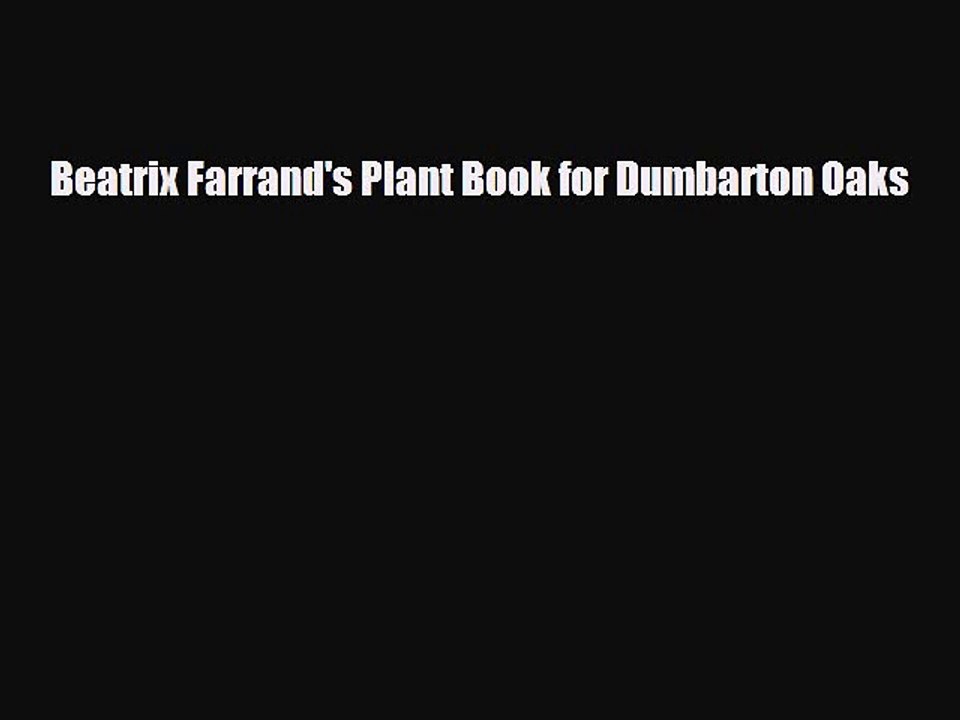 [PDF] Beatrix Farrand's Plant Book for Dumbarton Oaks Download Full Ebook