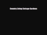 [PDF] Country Living Cottage Gardens Read Online