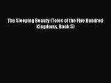 Read The Sleeping Beauty (Tales of the Five Hundred Kingdoms Book 5) Ebook Free
