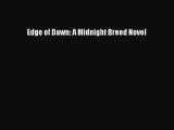 Read Edge of Dawn: A Midnight Breed Novel PDF Online