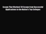 Read Book Essays That Worked: 50 Essays from Successful Applications to the Nation's Top Colleges