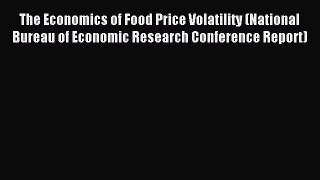 Download The Economics of Food Price Volatility (National Bureau of Economic Research Conference