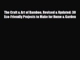 [PDF] The Craft & Art of Bamboo Revised & Updated: 30 Eco-Friendly Projects to Make for Home