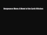 Read Vengeance Moon: A Novel of the Earth Witches# PDF Online