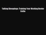 Download Talking Sheepdogs: Training Your Working Border Collie Ebook PDF