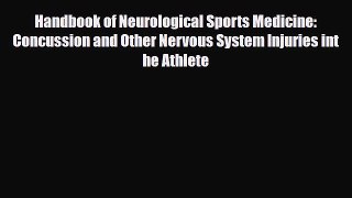 Read Handbook of Neurological Sports Medicine: Concussion and Other Nervous System Injuries
