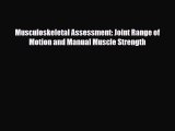 Read Musculoskeletal Assessment: Joint Range of Motion and Manual Muscle Strength Free Books