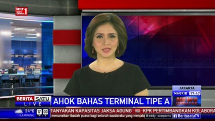 Tanggapan Ahok Terkait Terminal Tipe A