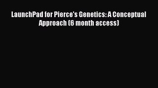 Read LaunchPad for Pierce's Genetics: A Conceptual Approach (6 month access) PDF Free