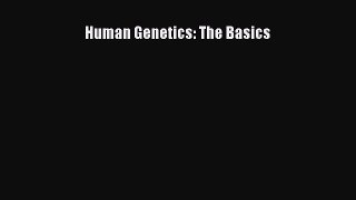 Read Human Genetics: The Basics Ebook Free