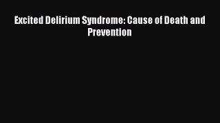 PDF Excited Delirium Syndrome: Cause of Death and Prevention Free Books