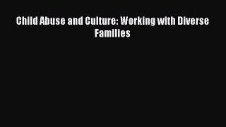 Read Child Abuse and Culture: Working with Diverse Families Book Online