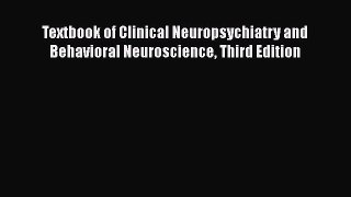 Read Textbook of Clinical Neuropsychiatry and Behavioral Neuroscience Third Edition Free Books