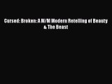 [Download] Cursed: Broken: A M/M Modern Retelling of Beauty & The Beast  Full EBook
