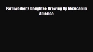 [PDF] Farmworker's Daughter: Growing Up Mexican in America Download Online