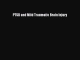 Read PTSD and Mild Traumatic Brain Injury Free Books