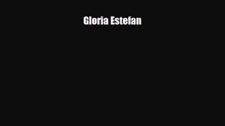 [PDF] Gloria Estefan Read Full Ebook