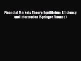 Download Financial Markets Theory: Equilibrium Efficiency and Information (Springer Finance)