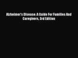 Download Alzheimer's Disease: A Guide For Families And Caregivers 3rd Edition PDF Free