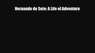 [PDF] Hernando de Soto: A Life of Adventure Download Full Ebook