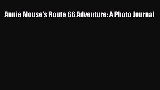 Download Annie Mouse's Route 66 Adventure: A Photo Journal PDF Free