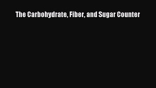 READ book  The Carbohydrate Fiber and Sugar Counter#  Full Free