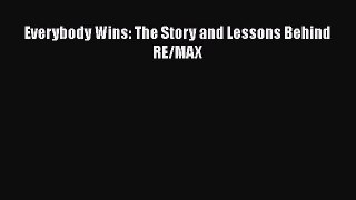 EBOOKONLINE Everybody Wins: The Story and Lessons Behind RE/MAX FREEBOOOKONLINE