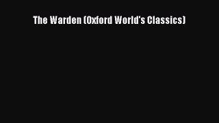 Read The Warden (Oxford World's Classics) Ebook Free