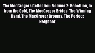 Read The MacGregors Collection: Volume 2: Rebellion In from the Cold The MacGregor Brides The