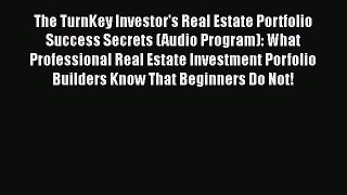 READbook The TurnKey Investor's Real Estate Portfolio Success Secrets (Audio Program): What