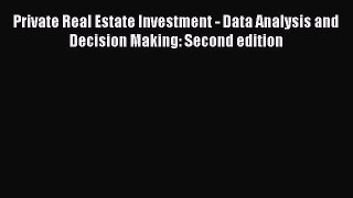 READbook Private Real Estate Investment - Data Analysis and Decision Making: Second edition