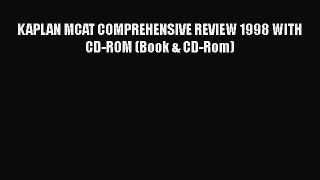 Read Book KAPLAN MCAT COMPREHENSIVE REVIEW 1998 WITH CD-ROM (Book & CD-Rom) E-Book Free