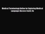 Read Medical Terminology Online for Exploring Medical Language (Access Card) 9e Ebook Online