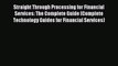 Read Straight Through Processing for Financial Services: The Complete Guide (Complete Technology