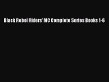 Download Black Rebel Riders' MC Complete Series Books 1-6 Ebook Online