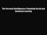 Read Book The Personal Intelligences: Promoting Social and Emotional Learning ebook textbooks