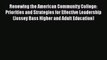 Read Book Renewing the American Community College: Priorities and Strategies for Effective