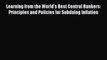 Read Learning from the World's Best Central Bankers: Principles and Policies for Subduing Inflation