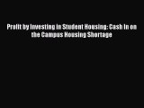 Free[PDF]Downlaod Profit by Investing in Student Housing: Cash In on the Campus Housing Shortage