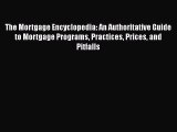 READbook The Mortgage Encyclopedia: An Authoritative Guide to Mortgage Programs Practices Prices
