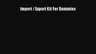 Download Import / Export Kit For Dummies PDF Online
